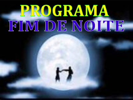 FIM DE NOITE